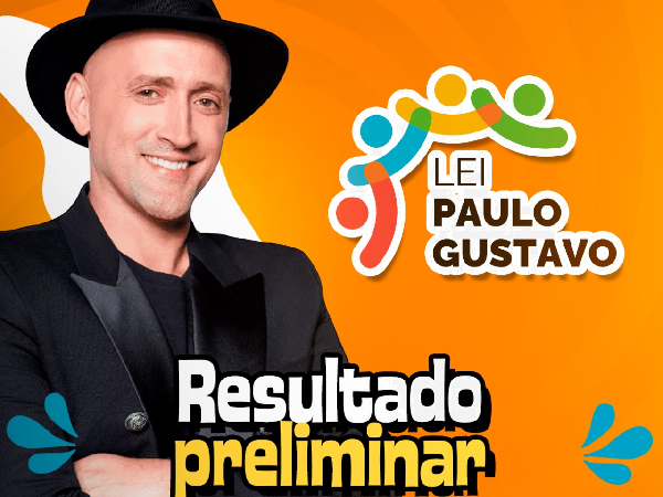 LEI PAULO GUSTAVO - RESULTADO PRELIMINAR